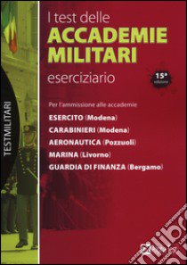 I test delle accademie militari. Eserciziario libro di Drago Massimo; Pinaffo Marco