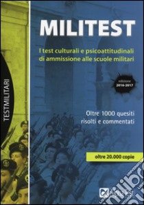 Militest. I test culturali e psicoattitudinali di ammissione alle scuole militari libro di Drago Massimo; Vottari Giuseppe; De Bernardi Giovanni