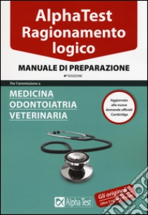 Alpha Test. Ragionamento logico. Manuale di preparazione libro di Bianchini M. (cur.); Tabacchi C. (cur.); Pavoni V. (cur.)