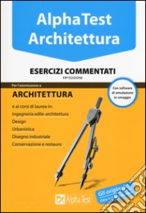 Alpha Test. Architettura. Esercizi commentati. Con software di simulazione libro