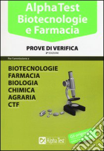 Alpha Test. Biotecnologie e farmacia. Prove di verifica libro di Bertocchi Stefano; Rodino Doriana; Sironi Alberto