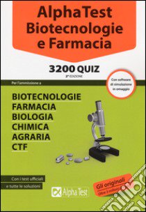 Alpha Test. Biotecnologie e farmacia. 3200 quiz. Con software di simulazione libro di Bertocchi S. (cur.)