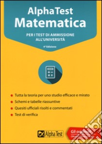 Alpha Test matematica. Per i test di ammissione all'università libro di Bertocchi Stefano; Tagliaferri Silvia