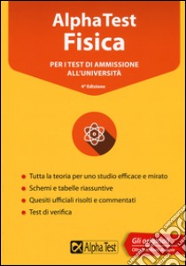 Alpha Test fisica. Per i test di ammissione all'università libro di Sironi Alberto