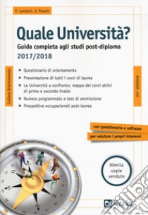 Quale università? Guida completa agli studi post-diploma 2017-2018 libro di Pavoni Vincenzo; Lanzoni Fausto