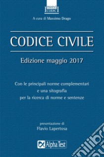 Codice civile. Maggio 2017 libro di Drago M. (cur.)