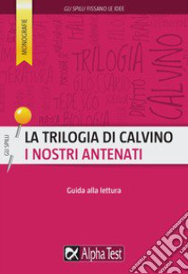 La trilogia di Calvino. Lettura guidata ai romanzi del ciclo libro di Proietti Pannunzi Giorgia