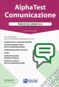 Alpha Test. Comunicazione. Prove di verifica. Nuova ediz. Con Contenuto digitale per accesso on line libro di Sironi Renato; Desiderio Francesca; Poggi Evelina