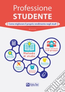 Professione studente. Come migliorare il proprio rendimento negli studi libro di Lanzoni Fausto; Pavoni Vincenzo; Ferrario Lorenzo