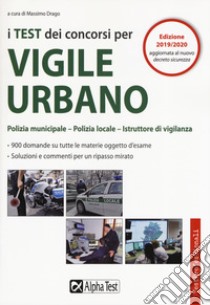 I test dei concorsi per vigile urbano libro di Drago M. (cur.)