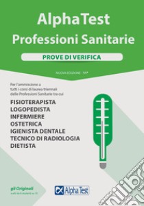 Alpha Test. Professioni sanitarie. Prove di verifica. Nuova ediz. libro di Bertocchi Stefano; Sironi Renato