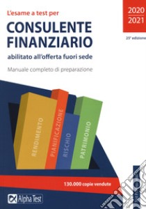 L'esame a test per consulente finanziario abilitato all'offerta fuori sede. Manuale completo di preparazione libro di Tortoriello Daniele; Tabacchi Carlo