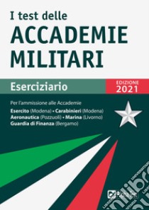 I test delle accademie militari. Eserciziario. Nuova ediz. libro di Drago Massimo; Bianchini Massimiliano