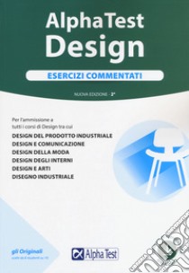 Alpha Test. Design. Esercizi commentati. Con Contenuto digitale per accesso on line libro di Bertocchi Stefano; Lanzoni Fausto; Tabacchi Carlo