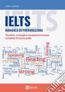 IELTS. Manuale di preparazione. Tecniche, strategie e simulazioni d'esame, complete di tracce audio libro di Zambonini Anthony