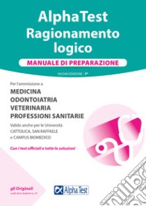 Alpha Test. Ragionamento logico. Manuale di preparazione. Nuova ediz. libro di Tabacchi Carlo; Bianchini Massimiliano; Pavoni Vincenzo