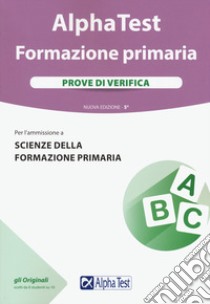 Alpha Test. Formazione primaria. Prove di verifica libro di Bianchini Massimiliano; Lanzoni Fausto; Provasi Stefania