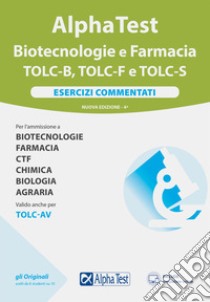 Alpha test Biotecnologie e Farmacia TOLC-B, TOLC-F e TOLC-S. Esercizi commentati. Nuova ediz. Con software di simulazione libro di Bertocchi Stefano; Rodino Doriana; Sironi Alberto