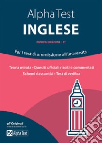 Alpha Test inglese. Per i test di ammissione all'università libro di Desiderio Francesca; Reale Raffaella