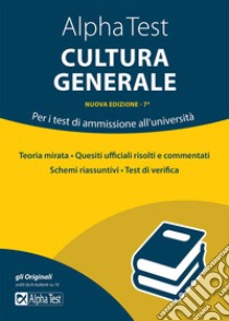 Alpha Test cultura generale. Per i test di ammissione all'università libro di Drago Massimo; Vottari Giuseppe; Lanzoni Fausto