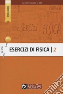 Esercizi di fisica. Vol. 2 libro di Iovine Francesco