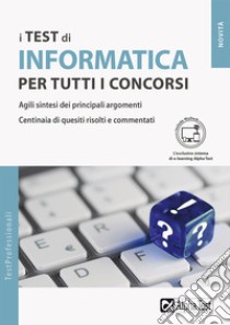 I test di informatica per tutti i concorsi. Con MyDesk libro di Clerici Alberto