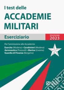 I test delle accademie militari. Eserciziario libro di Drago Massimo; Bianchini Massimiliano