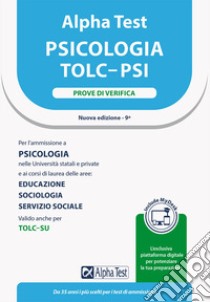 Alpha Test. Psicologia. TOLC-PSI. Prove di verifica. Con MyDesk libro di Vottari Giuseppe; Lanzoni Fausto; Borgonovo Paola