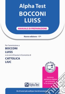 Alpha Test. Bocconi e LUISS. Manuale di preparazione. Con MyDesk libro di Bianchini Massimiliano; Tabacchi Carlo; Lucchese Alessandro