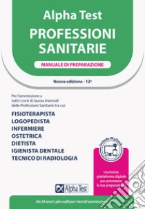 Alpha Test. Professioni sanitarie. Manuale di preparazione. Ediz. MyDesk libro di Bertocchi Stefano; Sironi Renato; Bianchini Massimiliano