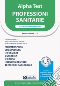 Alpha Test. Professioni sanitarie. Esercizi commentati. Ediz. MyDesk libro di Bertocchi Stefano; Sironi Alberto; Tabacchi Carlo