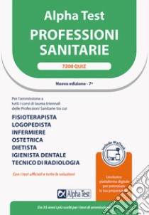 Alpha Test. Professioni sanitarie. 7200 quiz. Ediz. MyDesk libro di Bertocchi Stefano; Sironi Renato; Bianchini Massimiliano