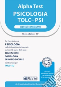 Alpha Test. Psicologia. TOLC-PSI. Esercizi commentati. Con MyDesk libro di Vottari Giuseppe; Tagliaferri Silvia; Borgonovo Paola