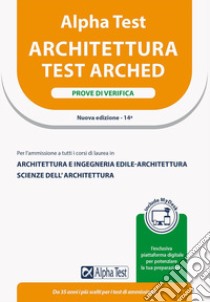 Alpha Test. Architettura. Prove di verifica. Per l'ammissione a tutti i corsi di laurea in Architettura e Ingegneria Edile-Architettura, Scienze dell'architettura. Ediz. MyDesk. Con Contenuto digitale per download e accesso on line libro di Bertocchi Stefano; Bianchini Massimiliano; Vottari Giuseppe