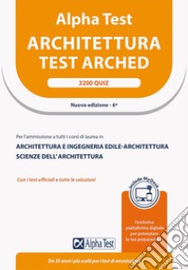 Alpha Test Architettura. 3200 quiz. Per l'ammissione a tutti i corsi di laurea in Architettura e Ingegneria Edile-Architettura, Scienze dell'architettura. Ediz. MyDesk. Con Contenuto digitale per download e accesso on line libro di Bertocchi Stefano; Bianchini Massimiliano; Sironi Alberto