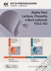 Alpha Test Lettere, Filosofia e Beni Culturali TOLC-SU. Kit di preparazione. Ediz. MyDesk. Con espansione online libro di Borgonovo Paola; Goffetti Mattia; Lanzoni Fausto