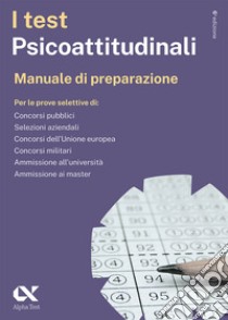 I test psicoattitudinali. Manuale di preparazione. Ediz. MyDesk. Con Contenuto digitale per download e accesso on line libro di Bianchini Massimiliano; Vannini Giovanni