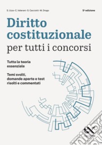 Diritto Costituzionale per tutti i concorsi libro di Uzzo Simona; Drago Massimo; Valerani Claudia