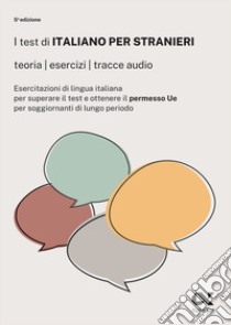 I test di italiano per stranieri. Teorie, esercizi, tracce audio. Con espansione online libro di Reale Raffaella; Avella Paola; Borgonovo Paola