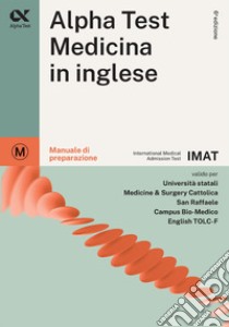 Alpha Test. Medicina in inglese. IMAT international medical admission test. Manuale di preparazione libro di Bertocchi Stefano