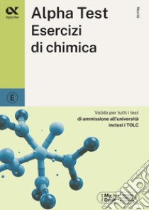 Alpha Test. Esercizi di chimica. Ediz. MyDesk libro di Balboni Valeria; Zaffiro Alberto; Rodino Doriana