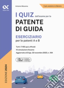 I quiz dell'esame per la patente di guida. Eserciziario per le patenti A e B. Ediz. MyDesk. Con Contenuto digitale per download e accesso on line libro di Messina Antonio