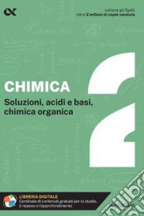 Chimica. Con estensioni online. Vol. 2: Soluzioni, acidi e basi, chimica organica libro di Balboni Valeria