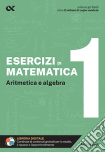 Esercizi di matematica. Con estensioni online. Vol. 1: Aritmetica e algebra libro di Tedesco Giuseppe