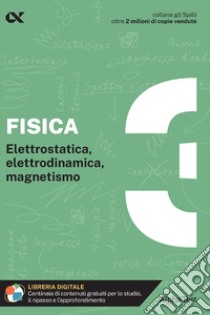 Fisica. Con estensioni online. Vol. 3: Elettrostatica, elettrodinamica, magnetismo libro di Corazzon Paolo; Sironi Alberto