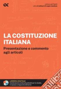 La Costituzione italiana. Presentazione e commento agli articoli. Con estensioni online libro di Drago Massimo; Borgonovo Paola