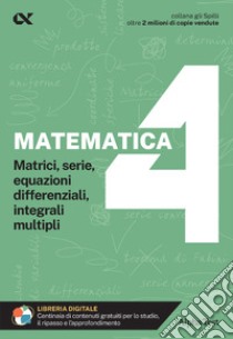 Matematica. Con estensioni online. Vol. 4: Matrici, serie, equazioni differenziali, integrali multipli libro di Ferrara Mariangela
