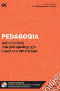 Pedagogia. Dalla paidéia alla psicopedagogia europea e americana. Con estensioni online libro di Gigante Loredana; Gulfo Giulia