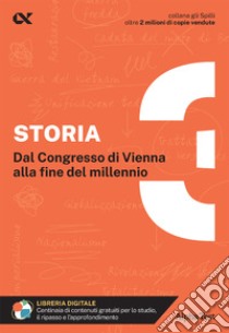 Storia. Con estensioni online. Vol. 3: Dal Congresso di Vienna alla fine del millennio libro di Drago Massimo; Bellomo Elena