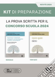 La prova scritta per il concorso scuola 2024. Kit di preparazione. Ediz. MyDesk. Con Contenuto digitale per download e accesso on line libro di De Notariis Maddalena